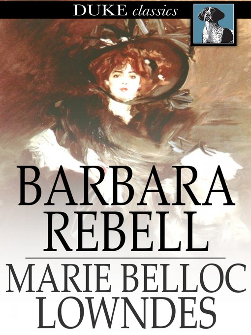 Title details for Barbara Rebell by Marie Belloc Lowndes - Available